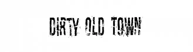 Dirty Old Town  baixar fontes gratis
