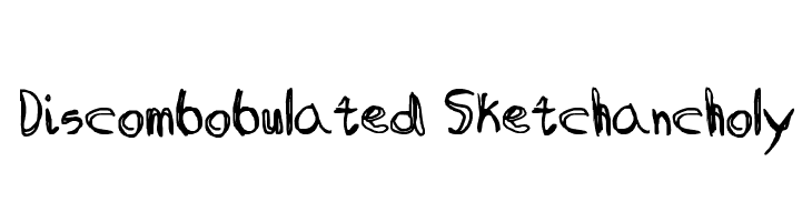 Discombobulated Sketchancholy Font