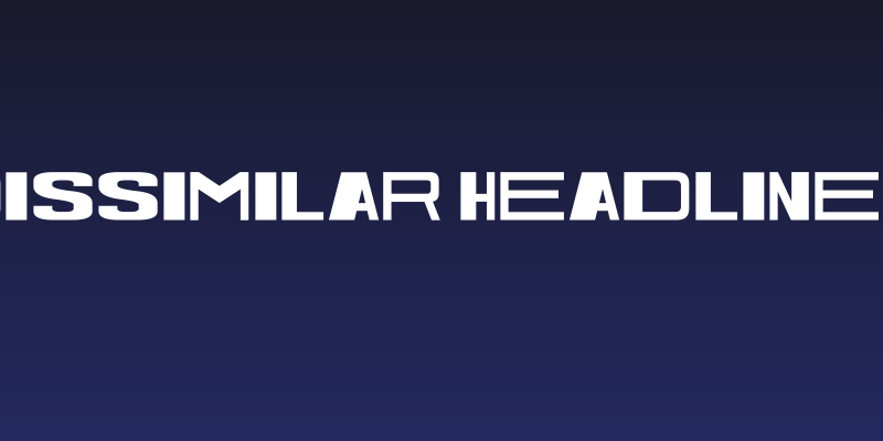 Dissimilar Headlines Social Header