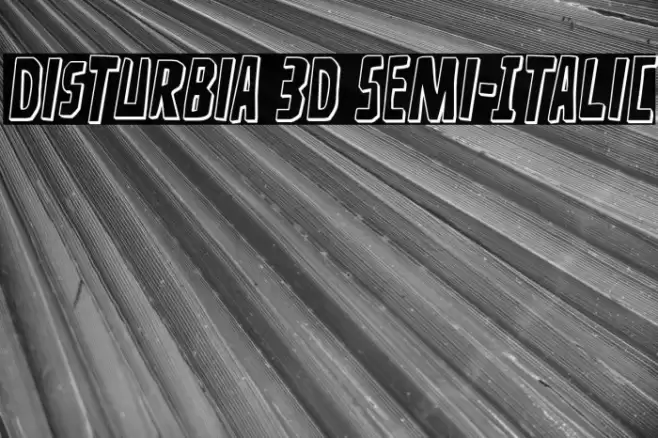 Disturbia 3D Semi-Italic Font examples