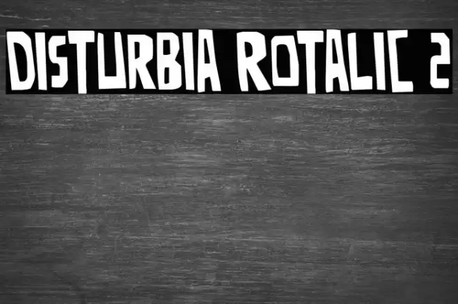 Disturbia Rotalic 2 Font examples