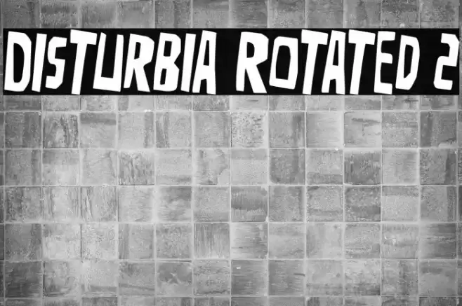 Disturbia Rotated 2 Font examples
