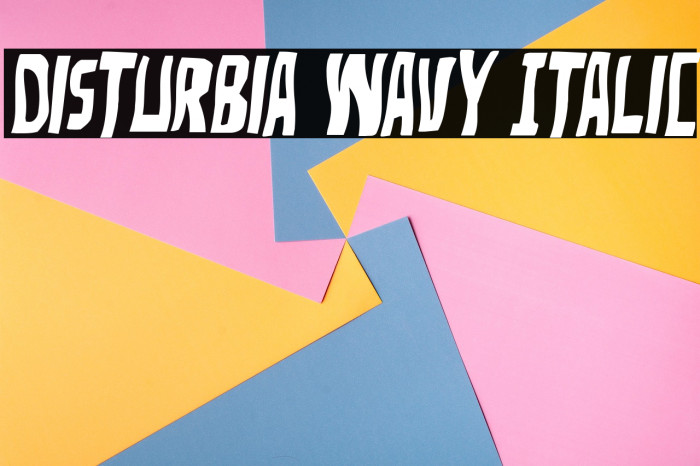 Disturbia Wavy Italic Example 2