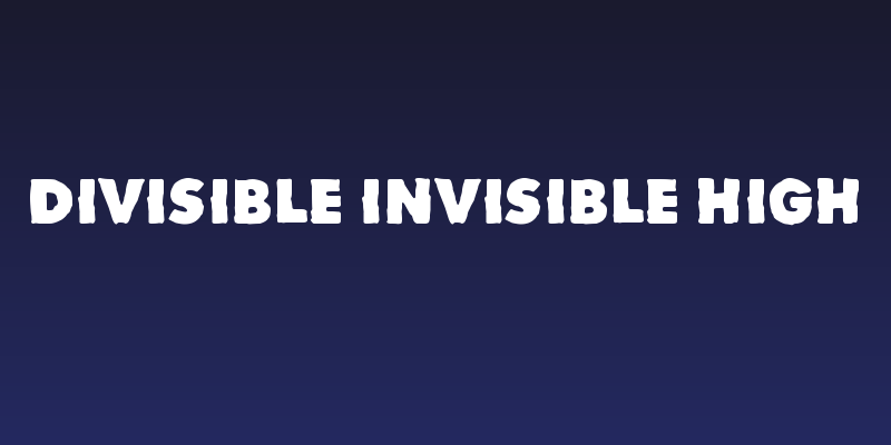Divisible Invisible High Social Header