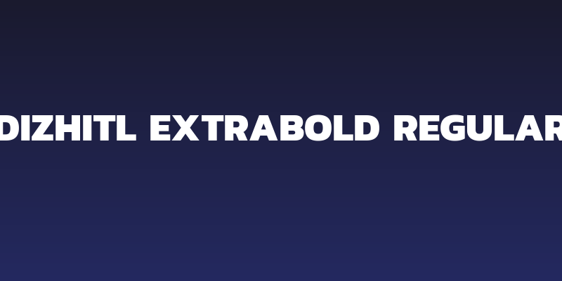 Dizhitl ExtraBold Regular Social Header