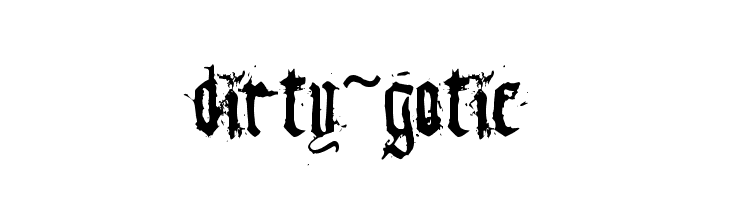 dirty~gotic Font