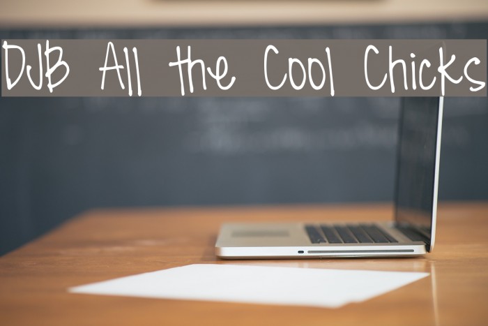 DJB All the Cool Chicks Font examples
