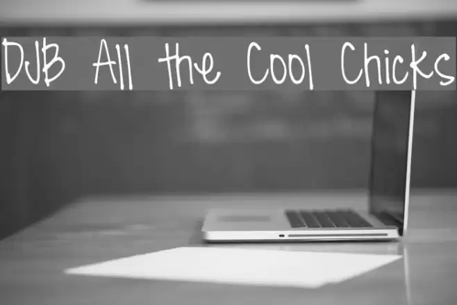 DJB All the Cool Chicks Font examples