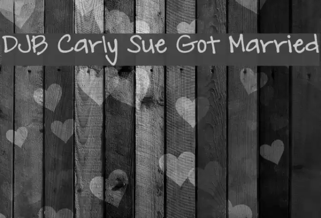 DJB Carly Sue Got Married フォント examples