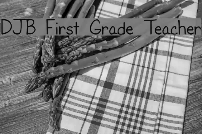DJB First Grade Teacher Font examples