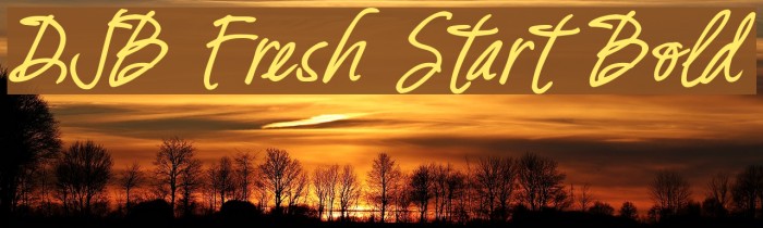 DJB Fresh Start Bold Font examples