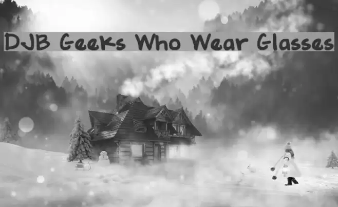 DJB Geeks Who Wear Glasses Font examples