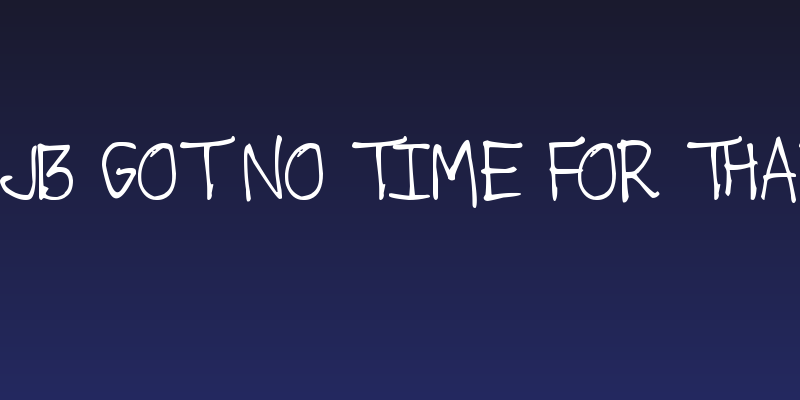 DJB Got No Time For That Social Header