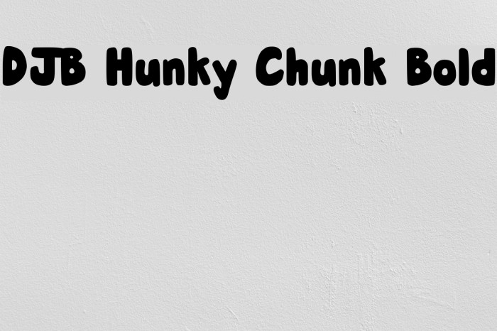 DJB Hunky Chunk Bold Font examples