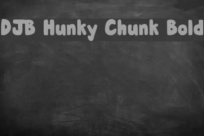 DJB Hunky Chunk Bold Font examples