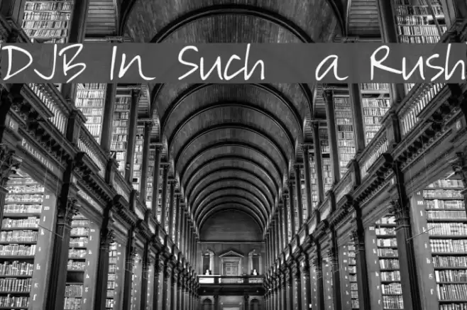 DJB In Such  a Rush Font examples