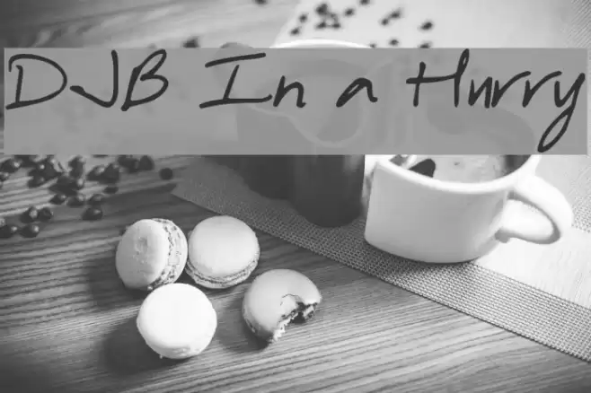 DJB In a Hurry Font examples