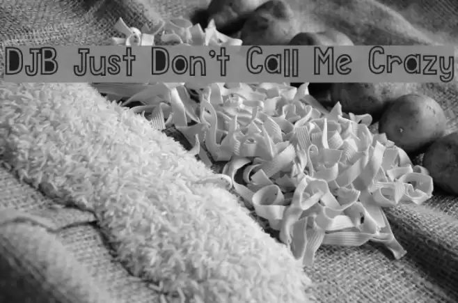 DJB Just Don't Call Me Crazy Font examples