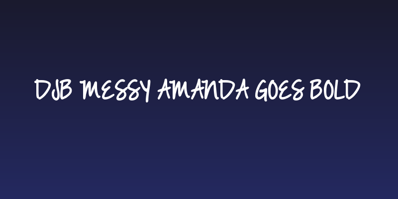 DJB Messy Amanda Goes Bold Social Header