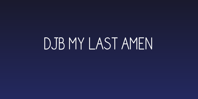 DJB My Last Amen Social Header