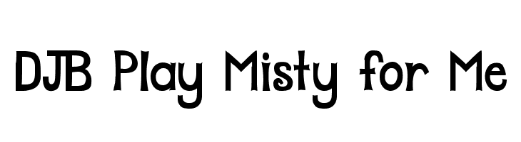 DJB Play Misty for Me  Free Fonts Download