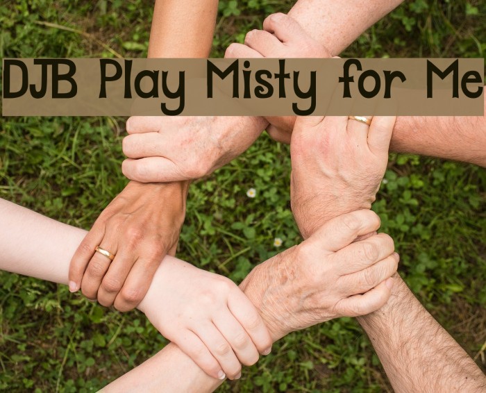 DJB Play Misty for Me Example 3