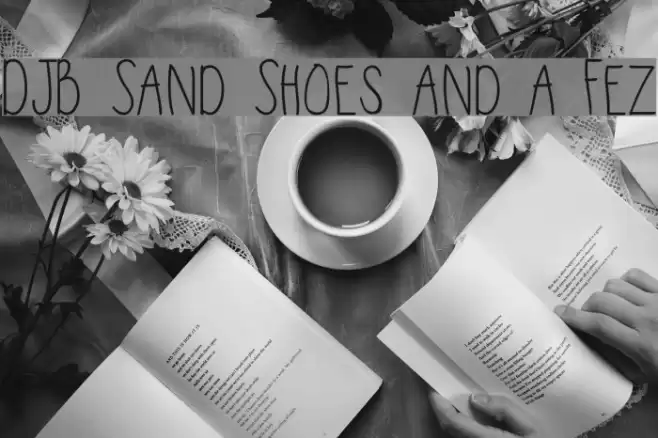 DJB Sand Shoes and a Fez Font examples
