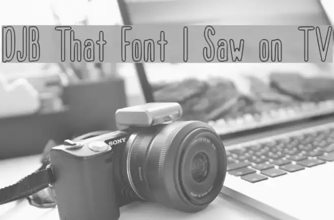 DJB That Font I Saw on TV Font examples