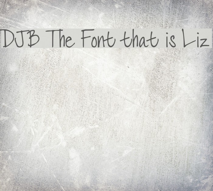 DJB The Font that is Liz Font examples