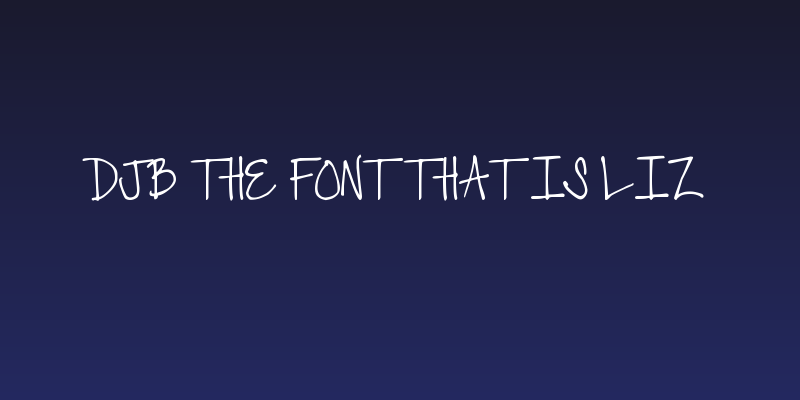 DJB The Font that is Liz Social Header