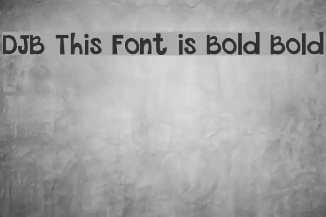 DJB This Font is Bold Bold Example 1