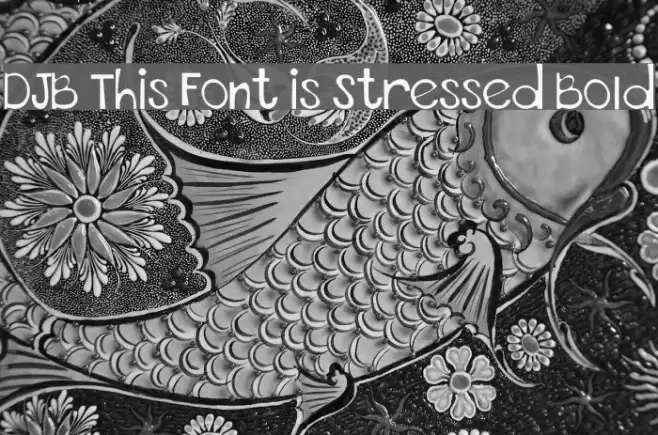 DJB This Font is Stressed Bold Font examples