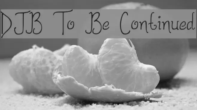 DJB To Be Continued Font examples