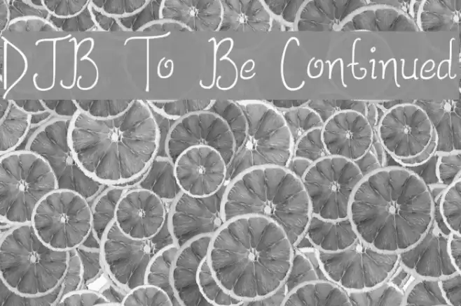 DJB To Be Continued Font examples