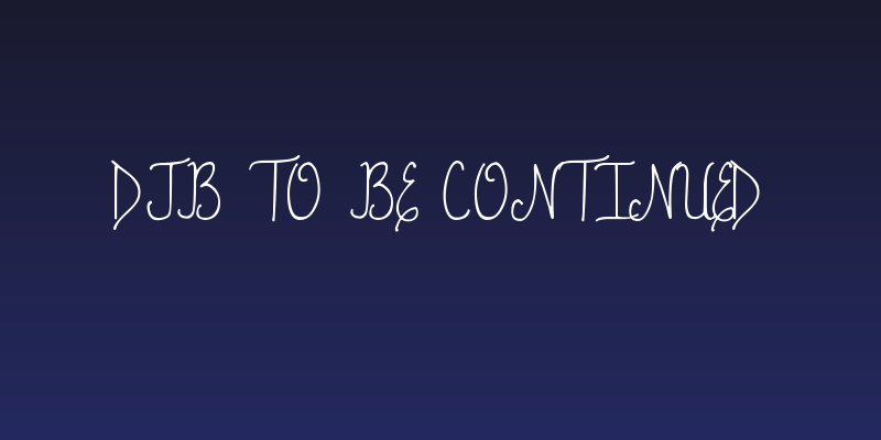 DJB To Be Continued Social Header
