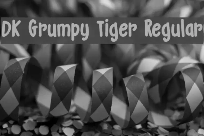 DK Grumpy Tiger Regular Font examples