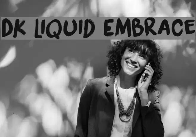 DK Liquid Embrace Font examples