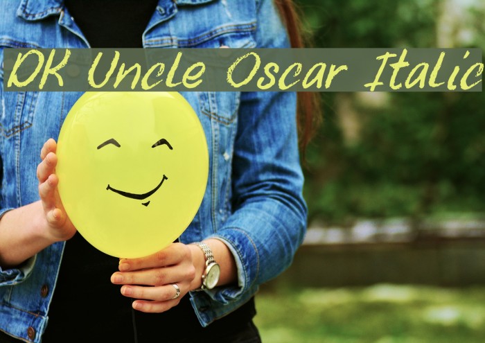 DK Uncle Oscar Italic Font examples
