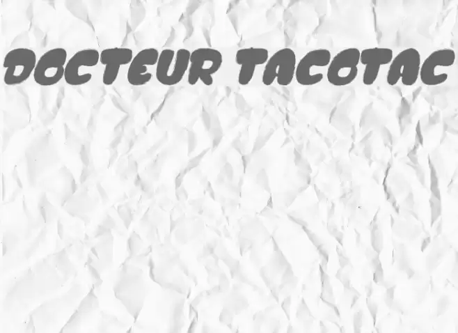 DOCTEUR TACOTAC Font examples