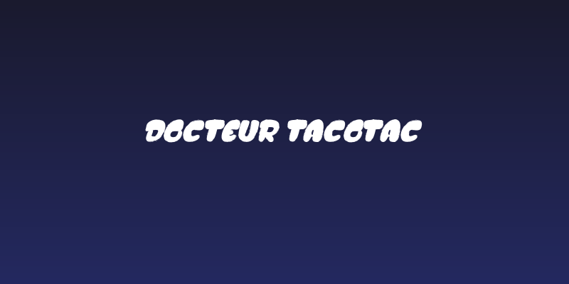 DOCTEUR TACOTAC Social Header