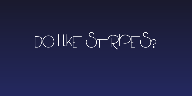 Do I like Stripes? Social Header