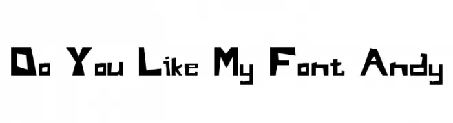 Do You Like My Font Andy  Frei Schriftart Herunterladen