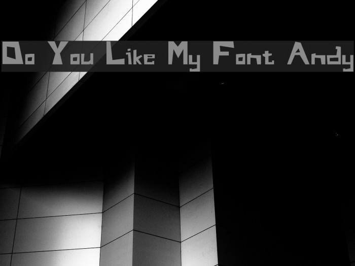 Do You Like My Font Andy Font examples