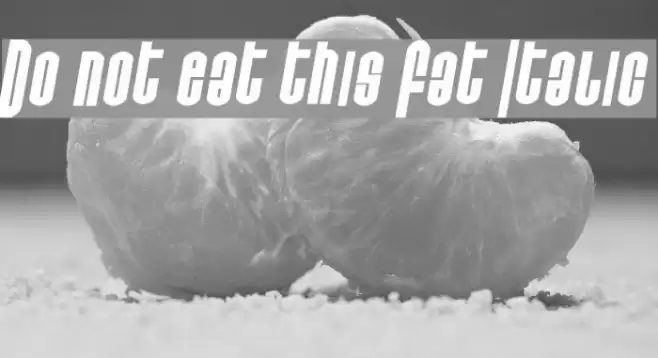 Do not eat this Fat Italic フォント examples