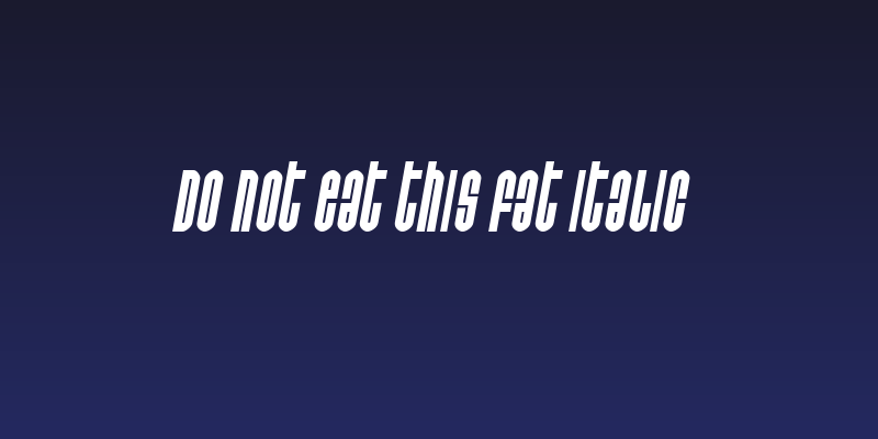 Do not eat this Fat Italic Social Header