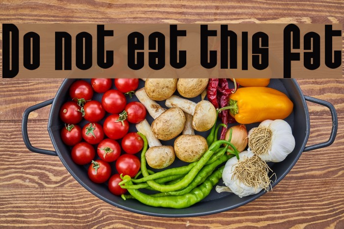 Do not eat this Fat Font examples