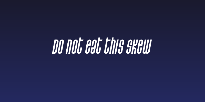 Do not eat this Skew Social Header