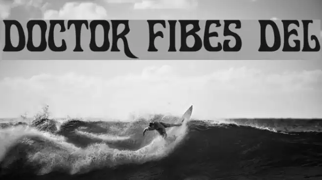 Doctor Fibes DEL Font examples