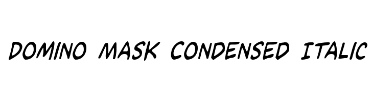 Domino Mask Condensed Italic Font