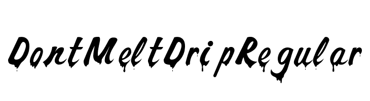 Dont Melt Drip Regular Font